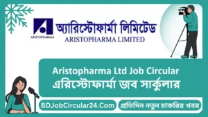 Aristopharma Ltd Job Circular